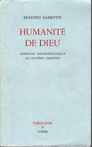 Humanité de Dieu. Approche anthropologique du mystère chrétien.