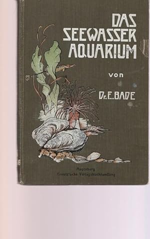 Imagen del vendedor de Das Seewasser-Aquarium. Seine Einrichtung, seine Bewohner und seine Pflege. Mit einem Anhange: Das Brackwasser-Aquarium. a la venta por Ant. Abrechnungs- und Forstservice ISHGW