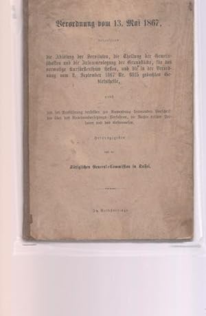 Verordnung vom 13. Mai 1867, betreffend die Ablösung der Servituten, die Theilung der Gemeinschaf...