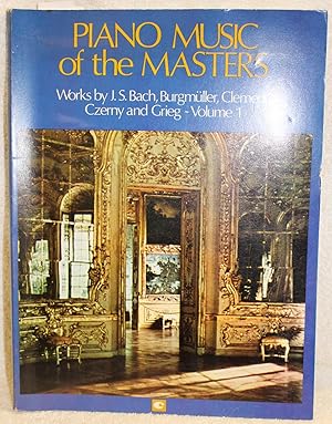 PIANO MUSIC OF THE MASTERS Works by J.S. Bach, Burgmuller, Clementi, Czerny and Grieg - Volume 1