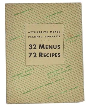 Attractive Meals Planned Complete: 32 Menus, 72 Recipes; For Breakfasts, Luncheons, Dinners, Sund...