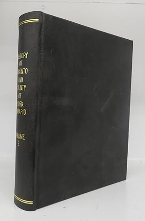 History of Toronto and County of York, Ontario. Vol. II