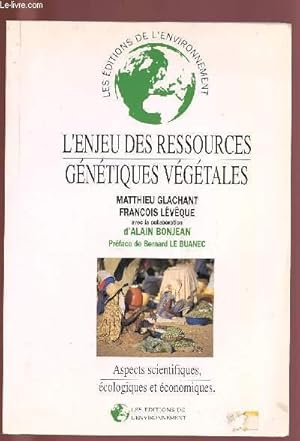 Bild des Verkufers fr L'ENJEU DES RESSOURCES GENETIQUES VEGETALES : Aspects scientifiques, cologiques et conomiques zum Verkauf von Le-Livre