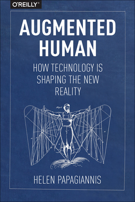 Imagen del vendedor de Augmented Human: How Technology Is Shaping the New Reality (Paperback or Softback) a la venta por BargainBookStores