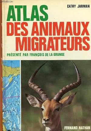 Seller image for ATLAS DES ANIMAUX MIGRATEURS for sale by Le-Livre