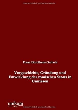 Vorgeschichte, Gründung und Entwicklung des römischen Staats in Umrissen