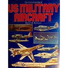 Encyclopedia Of U.S. Military Aircraft