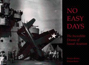 Bild des Verkufers fr No Easy Days: The Incredible Drama Of Naval Aviation zum Verkauf von Fleur Fine Books