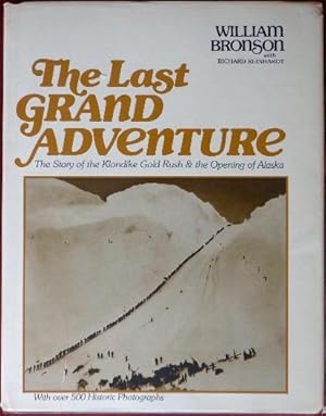 Seller image for The Last Grand Adventure: The Story of the Klondike Gold Rush And THe Opening of Alaska for sale by Canford Book Corral