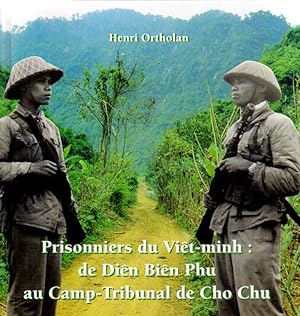 Prisonniers du Viet-minh de Dien Bien Phu au Camp-Tribunal de Cho Chu.