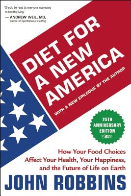 Imagen del vendedor de Diet for a New America: How Your Food Choices Affect Your Health, Happiness and the Future of Life on Earth (Paperback or Softback) a la venta por BargainBookStores