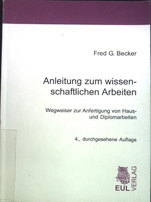 Bild des Verkufers fr Anleitung zum wissenschaftlichen Arbeiten: Wegweiser zur Anfertigung von Haus- und Diplomarbeiten zum Verkauf von books4less (Versandantiquariat Petra Gros GmbH & Co. KG)