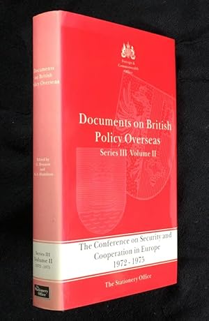The Conference on Security and Cooperation in Europe 1972-1975. Documents on British Policy Overs...