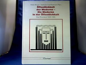 Öffentlichkeit der Moderne - die Moderne in der Öffentlichkeit : das Rheinland 1945 - 1955 ; Vort...