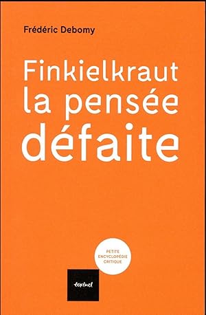 Finkielkraut, la pensée défaite