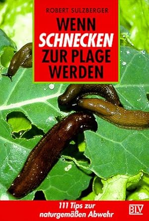 Seller image for Wenn Schnecken zur Plage werden : 111 Tips zur naturgemssen Abwehr. for sale by Antiquariat Buchhandel Daniel Viertel