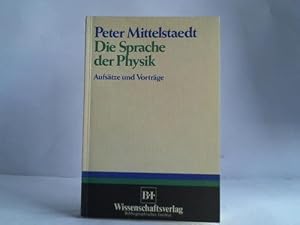 Die Sprache der Physik. Aufsätze und Vorträge