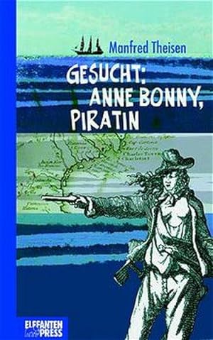 Gesucht: Anne Bonny, Piratin: Ab 12 Jahre