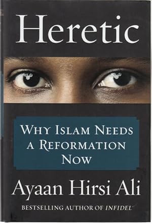 Seller image for Heretic. Why Islam needs a Reformation Now. for sale by Time Booksellers