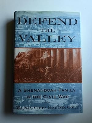 Seller image for Defend The Valley A Shenandoah Family in the Civil War for sale by WellRead Books A.B.A.A.