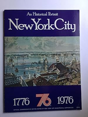 Bild des Verkufers fr An Historical Portrait : New York City : 1776 1976 zum Verkauf von WellRead Books A.B.A.A.