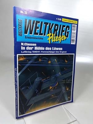 Weltkrieg Flieger - Nr. 32 - Erlebnisberichte N. Clausen In der Höhle des Löwen : Luftkrieg 1940/...