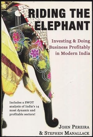 Seller image for Riding the elephant : investing & doing business profitably in modern India. for sale by Lost and Found Books