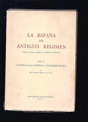 Seller image for ESPAA DEL ANTIGUO REGIMEN - LA. FASCICULO VI: CASTILLA LA NUEVA Y EXTREMADURA for sale by Desvn del Libro / Desvan del Libro, SL