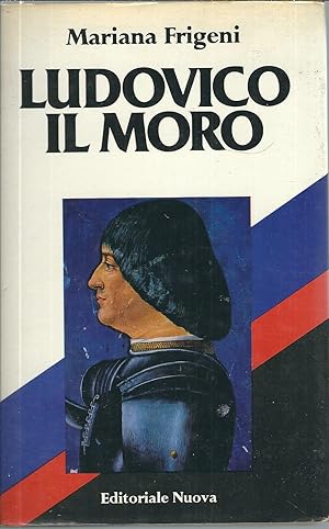 Seller image for LUDOVICO IL MORO - UN GENTILUOMO IN NERO for sale by Libreria Rita Vittadello