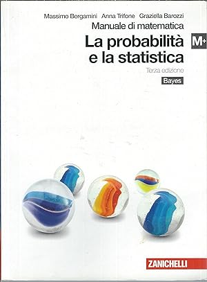 Seller image for LA PROBABILITA' E LA STATISTICA - TERZA EDIZIONE MANUALE DI MATEMATICA for sale by Libreria Rita Vittadello