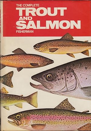 Seller image for THE COMPLETE TROUT AND SALMON FISHERMAN. Edited by Jack Thorndike. for sale by Coch-y-Bonddu Books Ltd