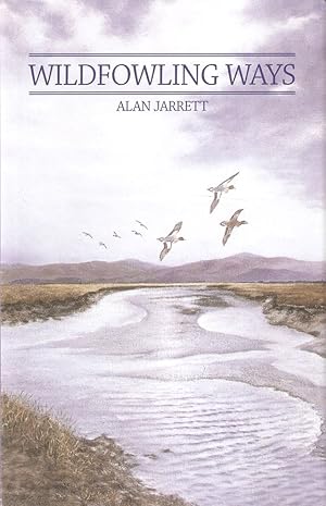 Bild des Verkufers fr WILDFOWLING WAYS. By Alan Jarrett. zum Verkauf von Coch-y-Bonddu Books Ltd