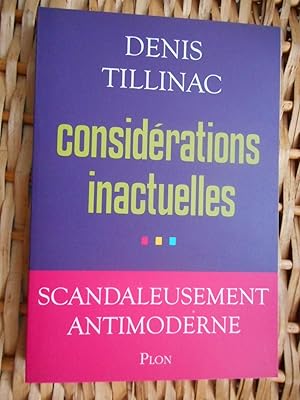 Imagen del vendedor de Considerations inactuelles - Scandaleusement antimoderne a la venta por Frederic Delbos