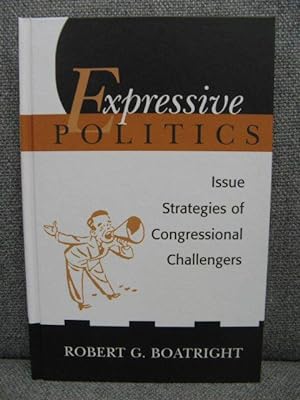 Imagen del vendedor de Expressive Politics: Issue Strategies of Congressional Challengers a la venta por PsychoBabel & Skoob Books