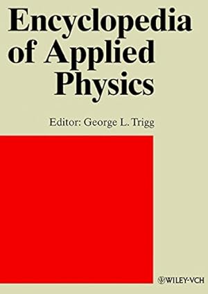 Immagine del venditore per Encyclopedia of Applied Physics: Physics and Technology of Ion and Electron Sources to Positron-Annihilation Spectroscopy venduto da Modernes Antiquariat an der Kyll