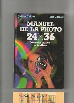Seller image for Manuel de la photo 24x36; Nouvelle dition actualise for sale by La Petite Bouquinerie