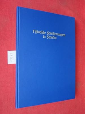 Historische Familienwappen in Franken : 1860 Wappenschilde u. familiengeschichtl. Notizen von Ges...