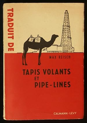 Image du vendeur pour TAPIS VOLANTS ET PIPE-LINES . mis en vente par Librairie Franck LAUNAI