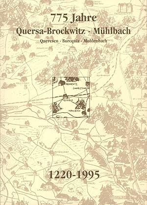 Immagine del venditore per 775 Jahre Quersa-Brockwitz. Mhlbach. Queresen. Burcquiz. Mohlenbach. 1220-1995, venduto da Antiquariat Kastanienhof