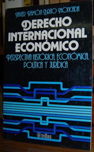 Seller image for DERECHO INTERNACIONAL ECONOMICO. Perspectiva histrica, econmica, poltica y jurdica for sale by Fbula Libros (Librera Jimnez-Bravo)
