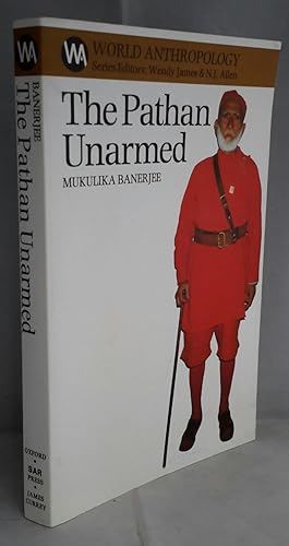 Seller image for The Pathan Unarmed. Opposition & Memory in the North West Frontier. for sale by Addyman Books