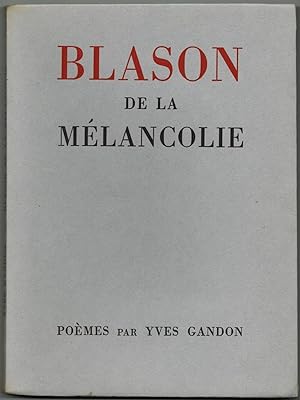 Blason de la mélancolie.Préface de Léon-Paul Frague. Frontispice de Roland Goujon.