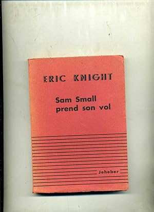 SAM SMALL PREND SON VOL. Roman traduit de l'anglais par Pierre Lambert