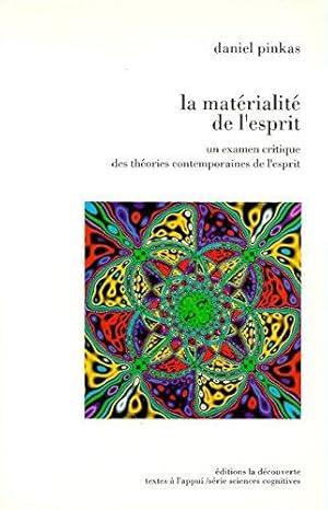 La matérialité de l`esprit : Un examen critique des théories contemporaines de l`esprit .