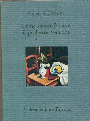 Bild des Verkufers fr Come scopri l'amore il professor Guildea zum Verkauf von Librodifaccia