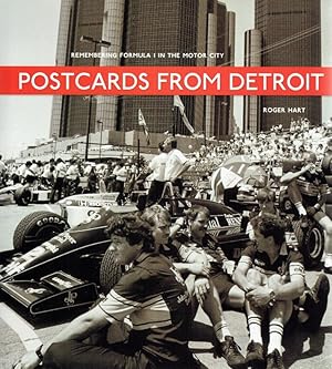 Imagen del vendedor de Postcards from Detroit: Remembering Formula 1 in the Motor City. a la venta por Antiquariat Bernhardt