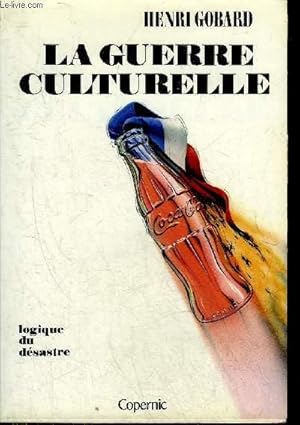 Immagine del venditore per LA GUERRE CULTURELLE - LOGIQUE DU DESASTRE - COLLECTION CARTOUCHE. venduto da Le-Livre