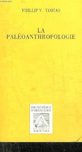 Immagine del venditore per LA PALEOANTHROPOLOGIE - COLLECTION BIBLIOTHEQUE D'ORIENTATION. venduto da Le-Livre