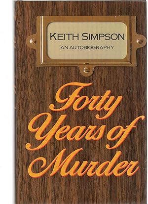 Image du vendeur pour Forty Years of Murder: An Autobriography mis en vente par North American Rarities