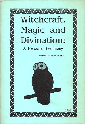 Witchcraft, Magic, and Divination: A Personal Testimony